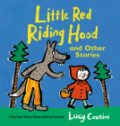 Little Red Riding Hood and Other Stories (Lucy Cousins Nursery Stories) Cover Image
