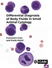 Differential Diagnosis of Body Fluids in Small Animal Cytology Cover Image