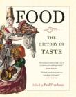 Food: The History of Taste (California Studies in Food and Culture #21) Cover Image