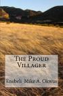 The Proud Villager By Enebeli Mike a. Okwus Cover Image