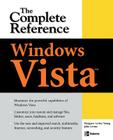 Windows Vista: The Complete Reference By Margaret Levine Young, John Levine Cover Image