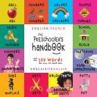 The Preschooler's Handbook: Bilingual (English / French) (Anglais / Français) ABC's, Numbers, Colors, Shapes, Matching, School, Manners, Potty and By Dayna Martin, A. R. Roumanis (Editor) Cover Image