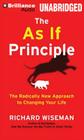The as If Principle: The Radically New Approach to Changing Your Life By Richard Wiseman, Ralph Lister (Read by) Cover Image