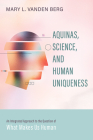 Aquinas, Science, and Human Uniqueness Cover Image