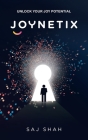 Joynetix: Unlock Your Joy Potential Cover Image