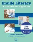 Braille Literacy: A Functional Approach By Diane P. Wormsley Cover Image