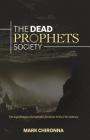 The Dead Prophets Society: The Significance of Prophetic Function in the 21st Century By Mark Chironna Cover Image