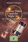 Human Vision and the Night Sky: How to Improve Your Observing Skills (Patrick Moore Practical Astronomy) Cover Image