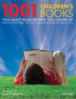 1001 Children's Books You Must Read Before You Grow Up Cover Image