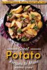 Great Potato Recipes to Make: The Potato Cookbook Essential, Delicious and so Tasty By Martha Stone Cover Image