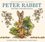 The Classic Tale of Peter Rabbit Hardcover: The Classic Edition by The New York Times Bestselling Illustrator, Charles Santore (Charles Santore Children's Classics) Cover Image