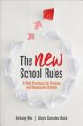 The New School Rules: 6 Vital Practices for Thriving and Responsive Schools By Anthony Kim, Alexis Gonzales-Black Cover Image