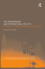 The Environment and International Politics: International Fisheries, Heidegger and Social Method (Environmental Politics) By Hakan Seckinelgin Cover Image