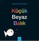 Küçük Beyaz Balık (Little White Fish, Turkish Edition) By Guido Van Genechten, Guido Van Genechten (Illustrator) Cover Image