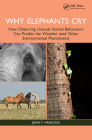 Why Elephants Cry: How Observing Unusual Animal Behaviours Can Predict the Weather (and Other Environmental Phenomena) Cover Image