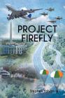 Project Firefly By Stephen Yoham Cover Image