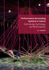 Performance Generating Systems in Dance: Dramaturgy, Psychology, and Performativity Cover Image