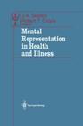 Mental Representation in Health and Illness (Contributions to Psychology and Medicine) By J. a. Skelton (Editor), Robert T. Croyle (Editor) Cover Image