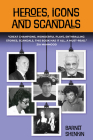 Heroes, Icons and Scandals By Barnet Shenkin Cover Image