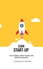 Lean Start-Up: How to Building a Better Company with Quality and Innovation By Walter MC Faster Cover Image