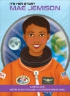 It's Her Story Mae Jemison: A Graphic Novel By Lesley Williams, Brooke O'Neill (Illustrator) Cover Image