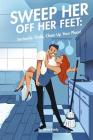Sweep Her Off Her Feet: Seriously, Dude, Clean Up Your Place! By Christine Georgiades (Illustrator), Jamie Reidy Cover Image