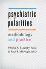 Psychiatric Polarities: Methodology and Practice By Phillip R. Slavney, Paul R. McHugh Cover Image