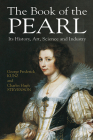 The Book of the Pearl: Its History, Art, Science and Industry (Dover Jewelry and Metalwork) By George Frederick Kunz, Charles Hugh Stevenson Cover Image