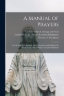 A Manual of Prayers: For the Use of the Catholic Laity: Prepared and Published by Order of the Third Plenary Council of Baltimore Cover Image