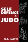 Self-Defence by Judo By M. G. Harvey Cover Image