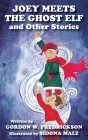 Joey Meets The Ghost Elf and Other Stories Cover Image
