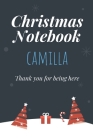 Christmas Notebook: Camilla - Thank you for being here - Beautiful Christmas Gift For Women Girlfriend Wife Mom Bride Fiancee Grandma Gran Cover Image