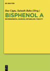 Bisphenol a: Environmental Sources, Metabolism, Toxicity By Rao Uppu (Editor), Sainath Babu (Editor) Cover Image