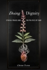 Doing Dignity: Ethical PRAXIS and the Politics of Care (Health Communication) Cover Image