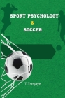 Sport Psychology & Soccer By T. Tsegaye Cover Image