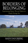 Borders of Belonging: Experiencing History, War and Nation at a Danish Heritage Site (Museums and Collections #5) Cover Image