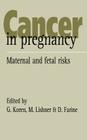 Cancer in Pregnancy: Maternal and Fetal Risks Cover Image