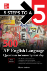 5 Steps to a 5: 500 AP English Language Questions to Know by Test Day, Third Edition Cover Image
