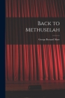 Back to Methuselah By George Bernard Shaw Cover Image