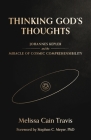 Thinking God's Thoughts: Johannes Kepler and the Miracle of Cosmic Comprehensibility By Melissa Cain Travis, Stephen C. Meyer (Foreword by) Cover Image
