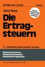 Die Ertragsteuern (Betrieb Und Steuer) By Gerd Rose Cover Image