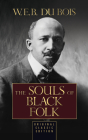 The Souls of Black Folk: Original Classic Edition By W. E. B. Du Bois Cover Image