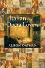Italian for Opera Lovers By Alison R. Oatman Cover Image