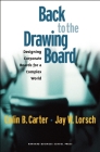 Back to the Drawing Board: Designing Corporate Boards for a Complex World By Colin B. Carter, Jay W. Lorsch Cover Image