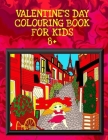 Valentine's Day Colouring Book for Kids 8+ Cover Image
