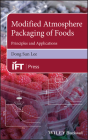 Modified Atmosphere Packaging of Foods: Principles and Applications (Institute of Food Technologists) Cover Image