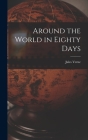 Around the World in Eighty Days By Jules Verne Cover Image