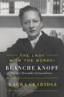 The Lady with the Borzoi: Blanche Knopf, Literary Tastemaker Extraordinaire Cover Image