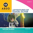 Adventures of Samuel Oliver By Taylor Zajonc, R. A. McRae (Read by) Cover Image