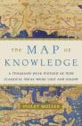 The Map of Knowledge: A Thousand-Year History of How Classical Ideas Were Lost and Found By Violet Moller Cover Image